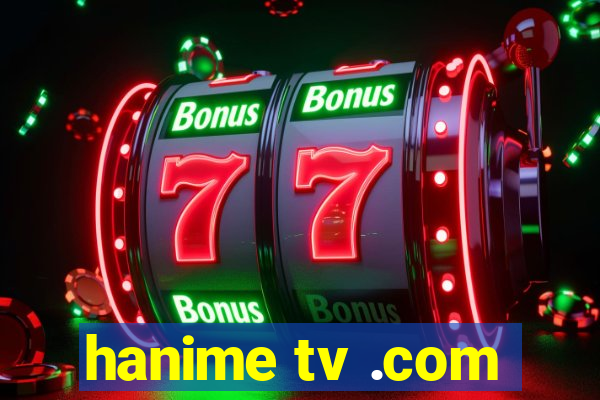 hanime tv .com